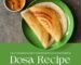 Dosa Recipe - Crispy, Healthy & Easy South Indian