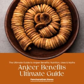 The Ultimate Guide to Anjeer Benefits: Nutrition, Uses & Myths